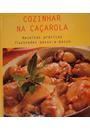 COZINHAR NA CAÇAROLA: RECEITAS PRATICAS ILUSTRADAS PASSO-A-PASSO