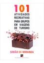 101 ATIVIDADES RECREATIVAS PARA GRUPOS EM VIAGENS DE TURISMO