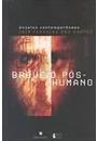 O BREVE: POS-HUMANO