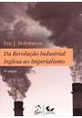 DA REVOLUÇAO INDUSTRIAL INGLESA AO IMPERIALISMO