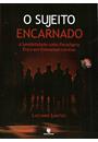 SUJEITO ENCARNADO: A SENSIBILIDADE COMO PARADIGMA ETICO EM EMMANUEL LEVINAS