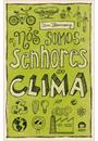 NOS SOMOS OS SENHORES DO CLIMA