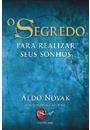 O SEGREDO PARA REALIZAR SEUS SONHOS