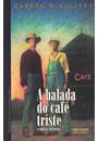 A BALADA DO CAFE TRISTE E OUTRAS HISTORIAS