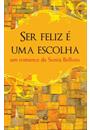 SER FELIZ E UMA ESCOLHA