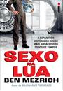 SEXO NA LUA: A ESPANTOSA HISTORIA DO ROUBO MAIS AUDACIOSO DE TODOS OS TEMPOS