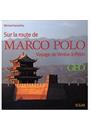 SUR LA ROUTE DE MARCO POLO: VOYAGE DE VENISE A PEKIN