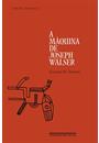 A MAQUINA DE JOSEPH WALSER