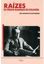 RAIZES DE SERGIO BUARQUE DE HOLLANDA