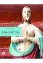 A MAO DEVOTA: SANTEIROS POPULARES DAS MINAS GERAIS NOS SECULOS 18 E 19