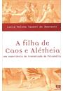 A FILHA DE CAOS E ALETHEIA: UMA EXPERIENCIA DE TRANSMISSAO DA PSICANALISE