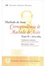 CORRESPONDENCIA DE MACHADO DE ASSIS: TOMO II - 1870-1889