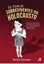 EU, FILHA DE SOBREVIVENTES DO HOLOCAUSTO