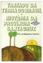 TRATADO DA TERRA DO BRASIL: HISTORIA DA PROVINCIA SANTA CRUZ