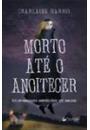 MORTO ATE O ANOITECER