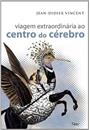 VIAGEM EXTRAORDINARIA AO CENTRO DO CEREBRO