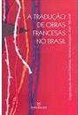 A TRADUÇAO DE OBRAS FRANCESAS NO BRASIL