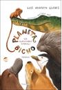 PLANETA BICHO: UM ALMANAQUE ANIMAL