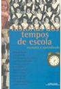 HISTORIAS DOS TEMPOS DE ESCOLA: MEMORIA E APRENDIZADO