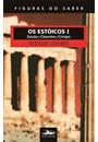 OS ESTOICOS 1: ZENAO, CLEANTES, CRISIPO