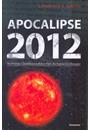 APOCALIPSE 2012: AS PROVAS CIENTIFICAS SOBRE O FIM DA NOSSA CIVILIZAÇAO