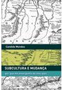 SUBCULTURA E MUDANÇA: POR QUE ME ENVERGONHO DO MEU PAIS