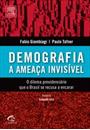 DEMOGRAFIA: A AMEAÇA INVISIVEL - O DILEMA PREVIDENCIARIO QUE O BRASIL SE RECUSA A ENCARAR