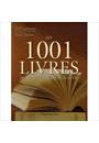 1001 LIVRES, LES: QU' IL FAUT AVOIR LUS DANS SA VIE