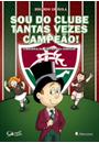 SOU DO CLUBE TANTAS VEZES CAMPEAO!
