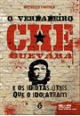 O VERDADEIRO CHE GUEVARA E OS IDIOTAS UTEIS QUE O IDOLATRARAM