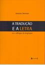 A TRADUÇAO E A LETRA: OU O ALBERGUE DO LONGINQUO