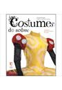 COSTUMES DE SCENE: A TRAVERS LES COLLECTIONS DU CNCS