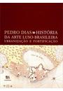 HISTORIA DA ARTE LUSO-BRASILEIRA: URBANIZAÇAO E FORTIFICAÇAO