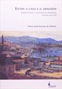 ENTRE A CASA E O ARMAZEM: RELAÇOES SOCIAIS E EXPERIENCIA DA URBANIZAÇAO SAO PAULO, 1850-1900