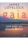GAIA: CURA PARA UM PLANETA DOENTE