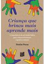 CRIANÇA QUE BRINCA MAIS APRENDE MAIS: A IMPORTANCIA DA ATIVIDADE LUDICA PARA O DESENVOLVIMENTO COGNITIVO INFANTIL