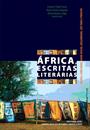 AFRICA, ESCRITAS LITERARIAS: ANGOLA, CABO VERDE, GUINE-BISSAU, MOÇAMBIQUE, SAO TOME E PRINCIPE