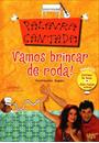 PALAVRA CANTADA: VAMOS BRINCAR DE RODA!