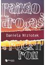 PAIXAO, DROGAS E ROCK 'N' ROLL