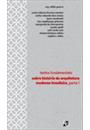 TEXTOS FUNDAMENTAIS SOBRE SOBRE HISTORIAS DA ARQUITETURA MODERNA BRASILEIRA PARTE 1