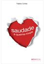 SAUDADE A QUEIMA-ROUPA