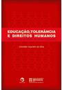EDUCAÇAO, TOLERANCIA E DIREITOS HUMANOS: A IMPORTANCIA DO ENSINO DE VALORES NA ESCOLA