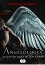 ANGELOLOGIA: O CONHECIMENTO DOS ANJOS
