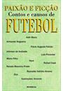 PAIXAO E FICÇAO: CONTOS E CAUSOS DE FUTEBOL
