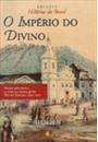 O IMPERIO DO DIVINO: FESTAS RELIGIOSAS E CULTURA POPULAR NO RIO DE JANEIRO, 1830-1900