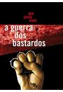 A GUERRA DOS BASTARDOS