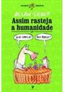 ASSIM RASTEJA A HUMANIDADE