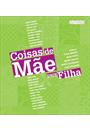 COISAS DE MAE PARA FILHA