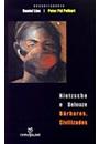 NIETZSCHE E DELEUZE BARBAROS, CIVILIZADOS