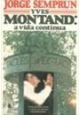 YVES MONTAND : A VIDA CONTINUA